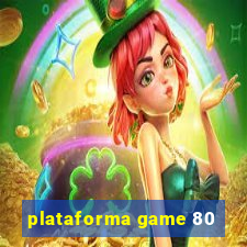 plataforma game 80